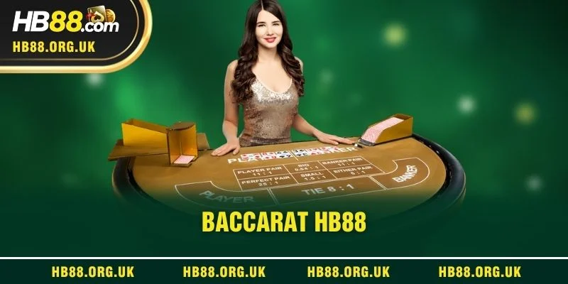 Baccarat HB88 Trực Tuyến – Trải Nghiệm Bài Cược Chuẩn Nhịp