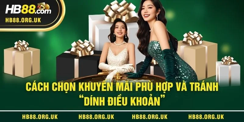 Cách chọn khuyến mãi phù hợp và tránh “dính điều khoản”