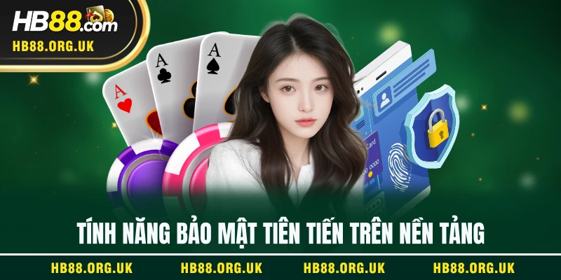 Tính năng bảo mật tiên tiến trên nền tảng