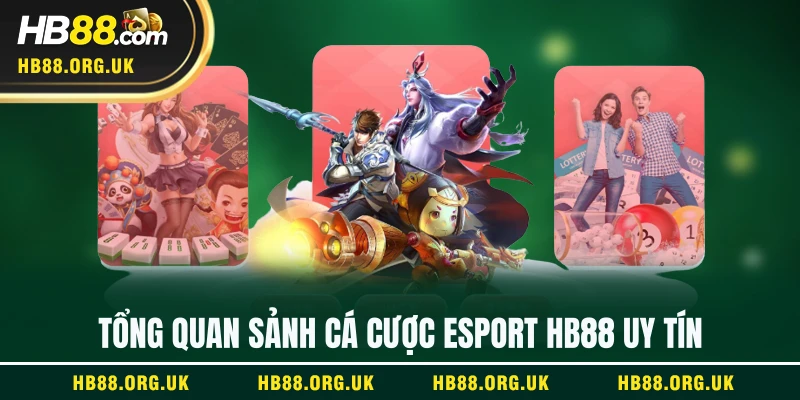 Tổng quan sảnh cá cược Esport HB88 uy tín